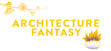 ARCHITECTURE FANTASY