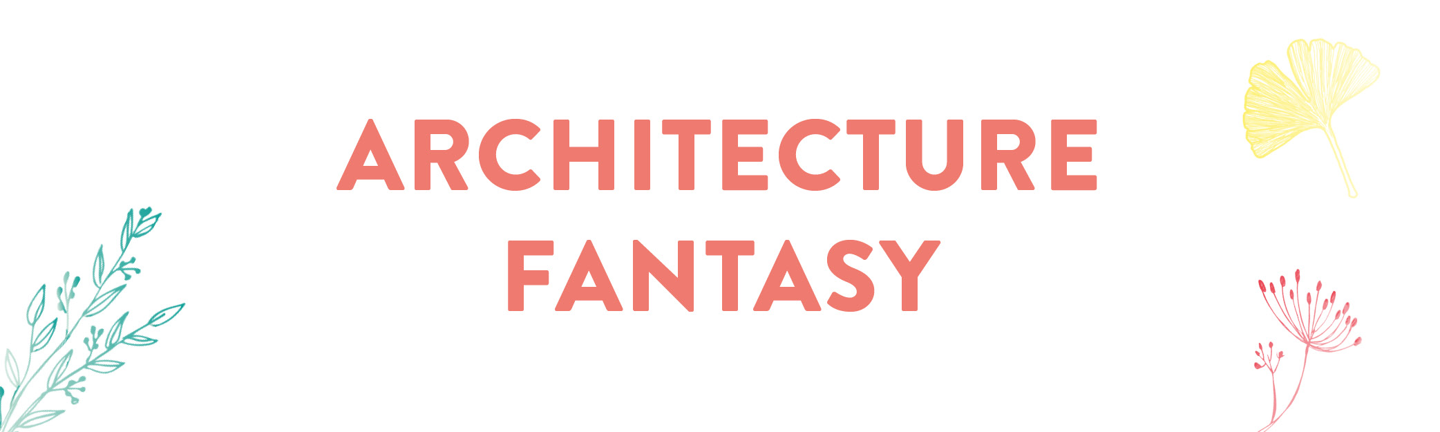 ARCHITECTURE FANTASY