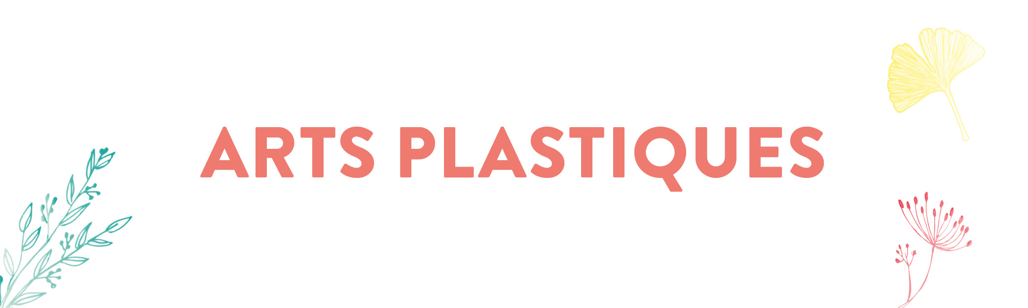 ARTS PLASTIQUES