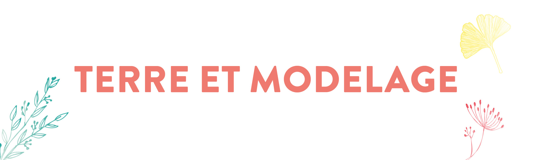 TERRE & MODELAGE