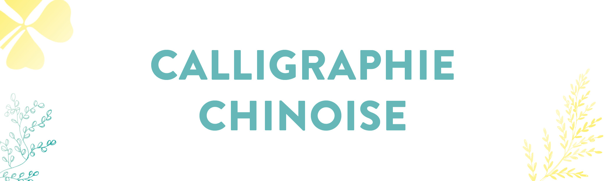CALLIGRAPHIE CHINOISE