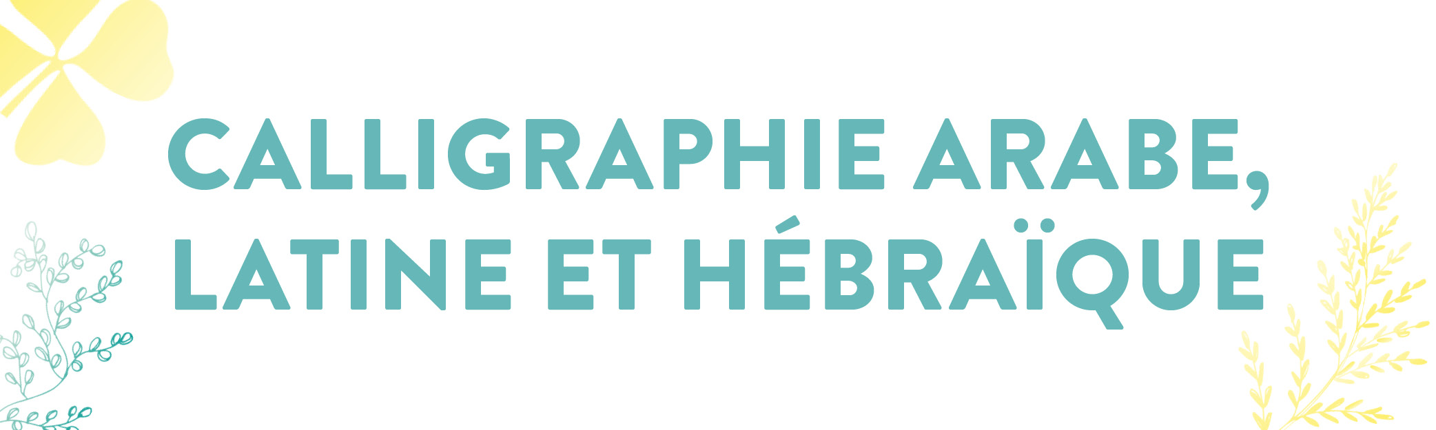 CALLIGRAPHIE ARABE LATINE HEBRAIQUE