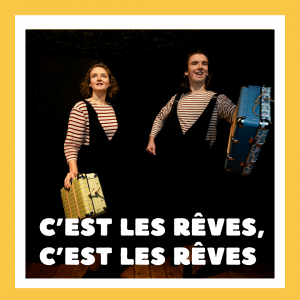C’est les rêves, c’est les rêves