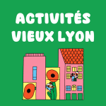 Activités au Vieux Lyon