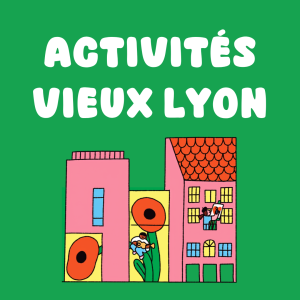 Activités au Vieux Lyon
